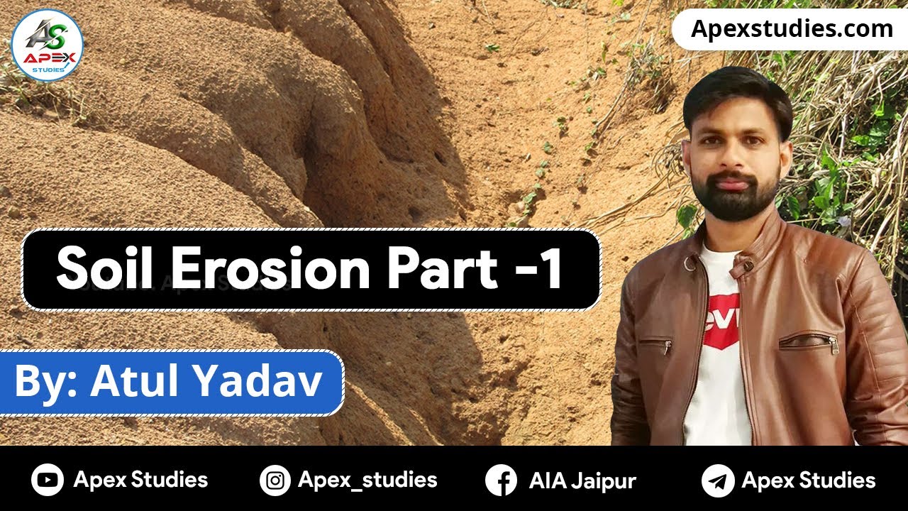 soil erosion | soil degradation | part -1 | Water Erosion | Apex Studies