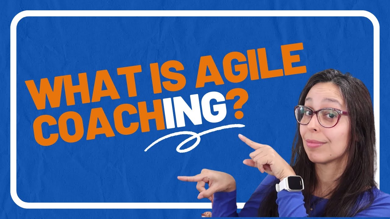 What is Agile Coaching? (The truth about the agile coach role)