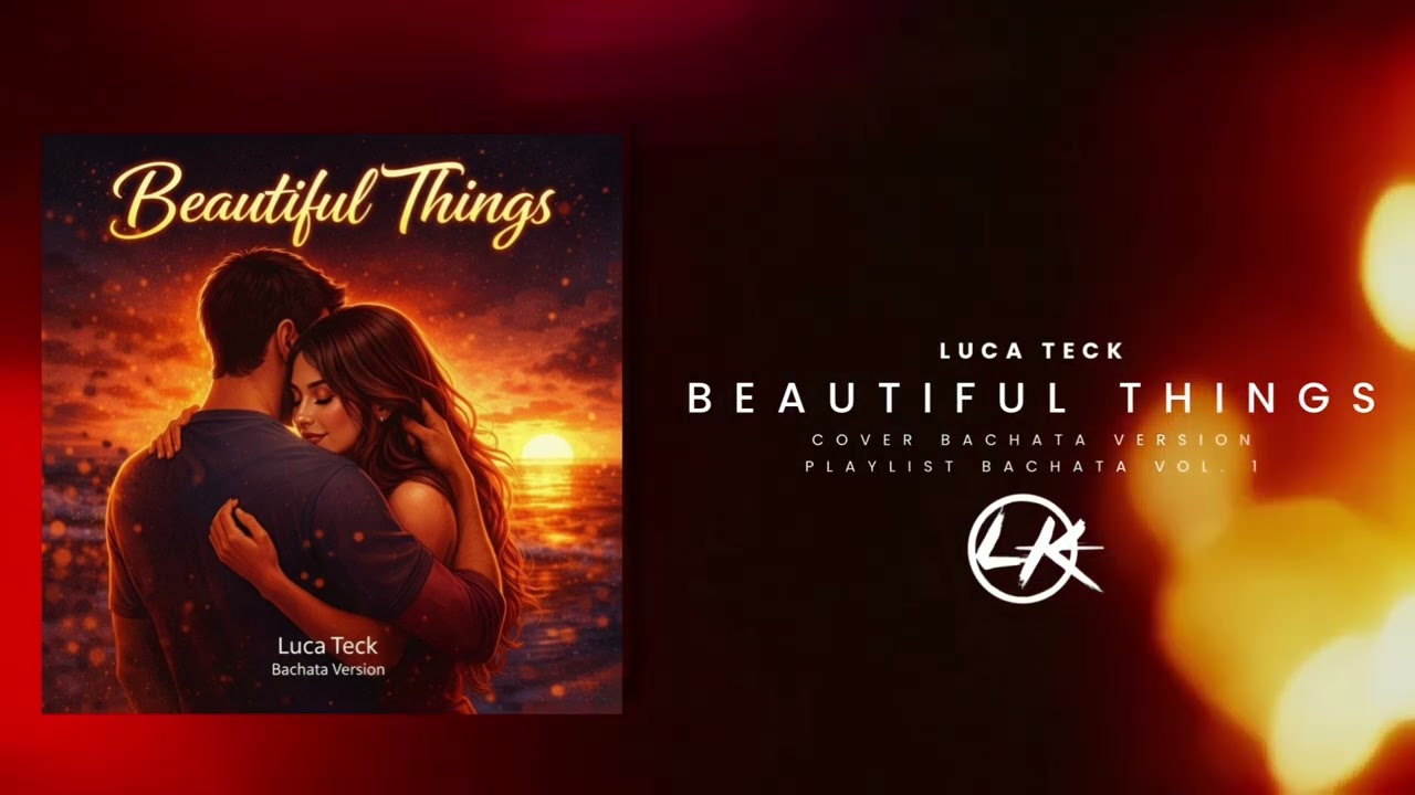 Beautiful Things - Benson Boone | Luca Teck (Bachata Versione Remix)