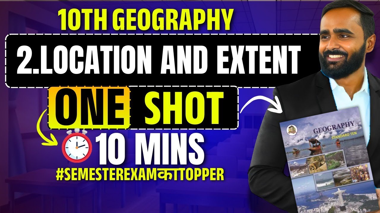 10th Geography | 2.Location and Extent | One Shot | Full Chapter in 10 Mins | Pradeep Giri Sir