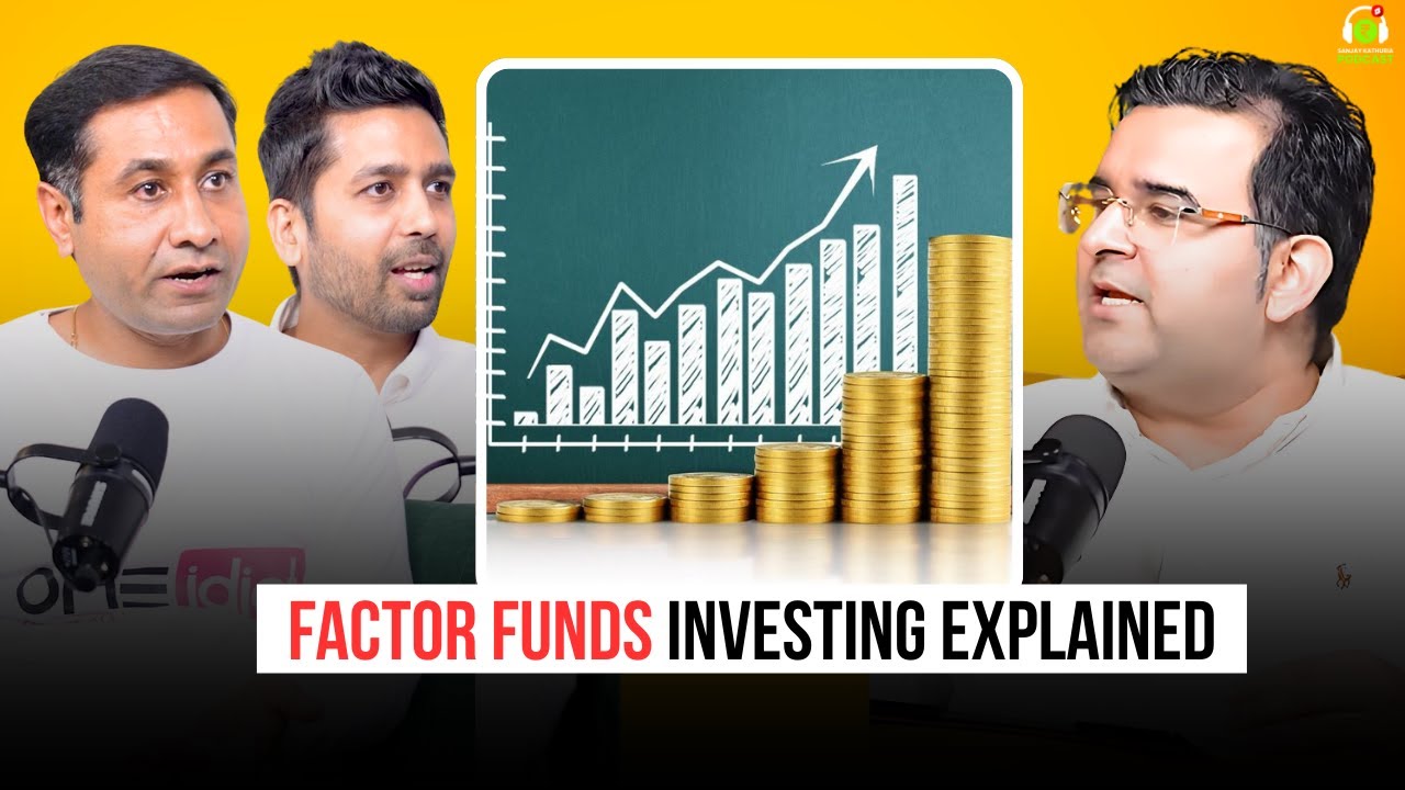 Factor Funds Investing Explained | Sanjay Kathuria Podcast Clips