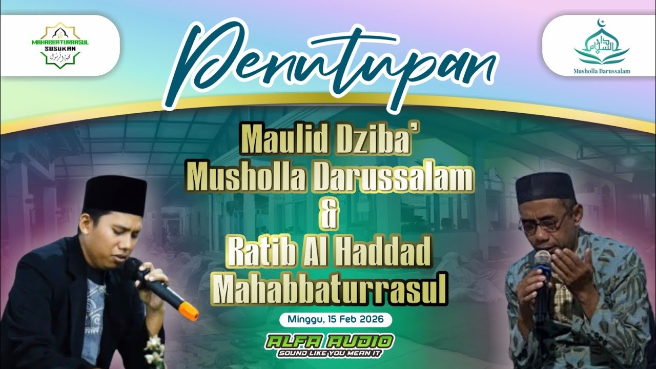 🔴LIVE-PENUTUPAN RUTINAN MAULID DZIBA' MUSHOLLA DARUSSALAM & RATIB AL HADDAD MAHABBATURRASUL SUSUKAN