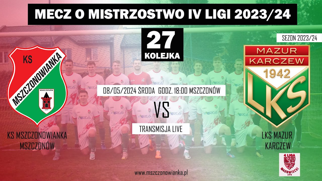 KS MSZCZONOWIANKA VS LKS MAZUR KARCZEW 3-1  08/05/2024 GODZ.18:00  IV LIGA MAZOWIECKA  27-KOLEJKA