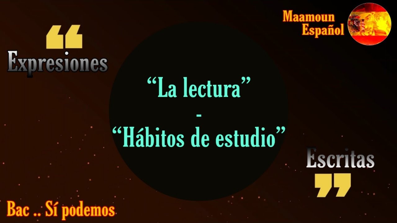 Expresiones escritas  |  Ámbito educativo: «La lectura» y «Hábitos de estudio»