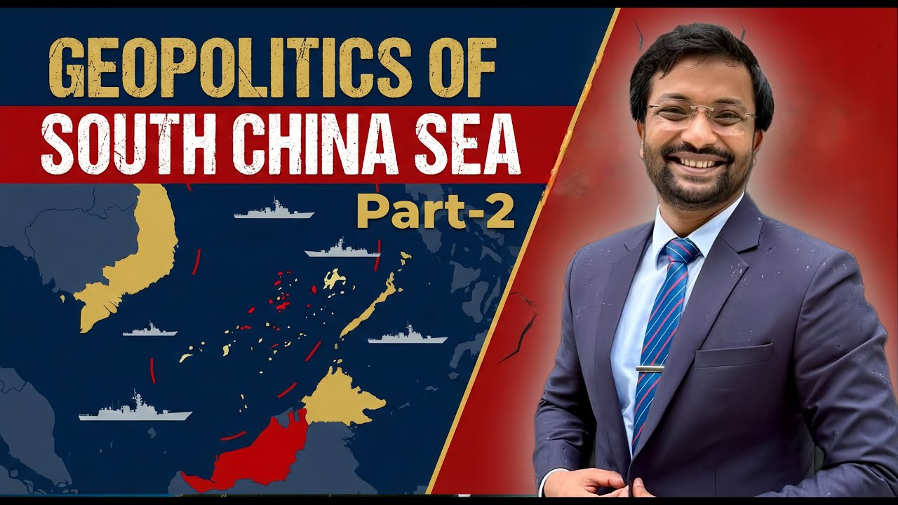Geopolitics of South China Sea: Geopolitics of South China Sea II Part 02