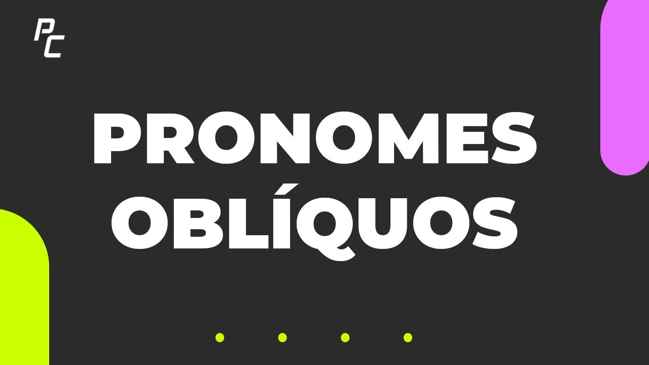 EMPREGO DE PRONOMES OBLÍQUOS