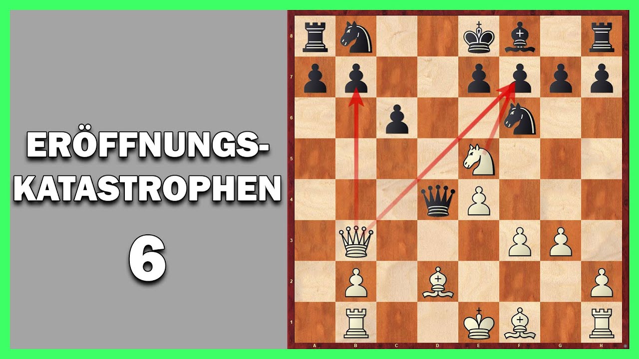 Eröffnungskatastrophen 6 || Krasse Fehler zu Beginn einer Schachpartie