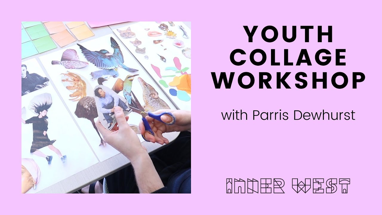 Youth Collage Workshop with Parris Dewhurst