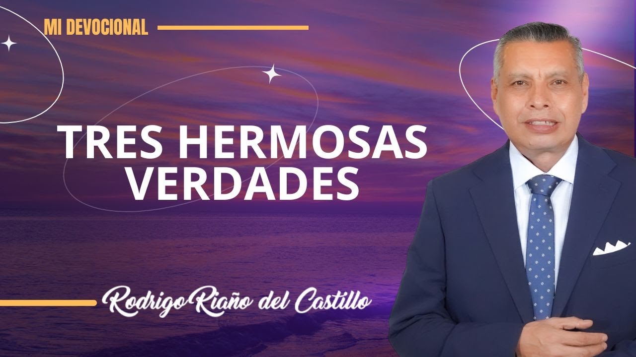 TRES HERMOSAS VERDADES📺 Viernes/21/Noviembre/2025 En L&iacute;nea Con Dios