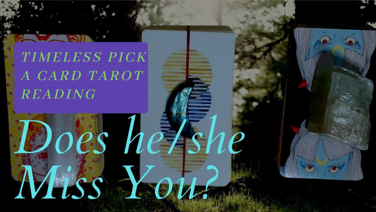 Do they miss me? Tarot pick a card