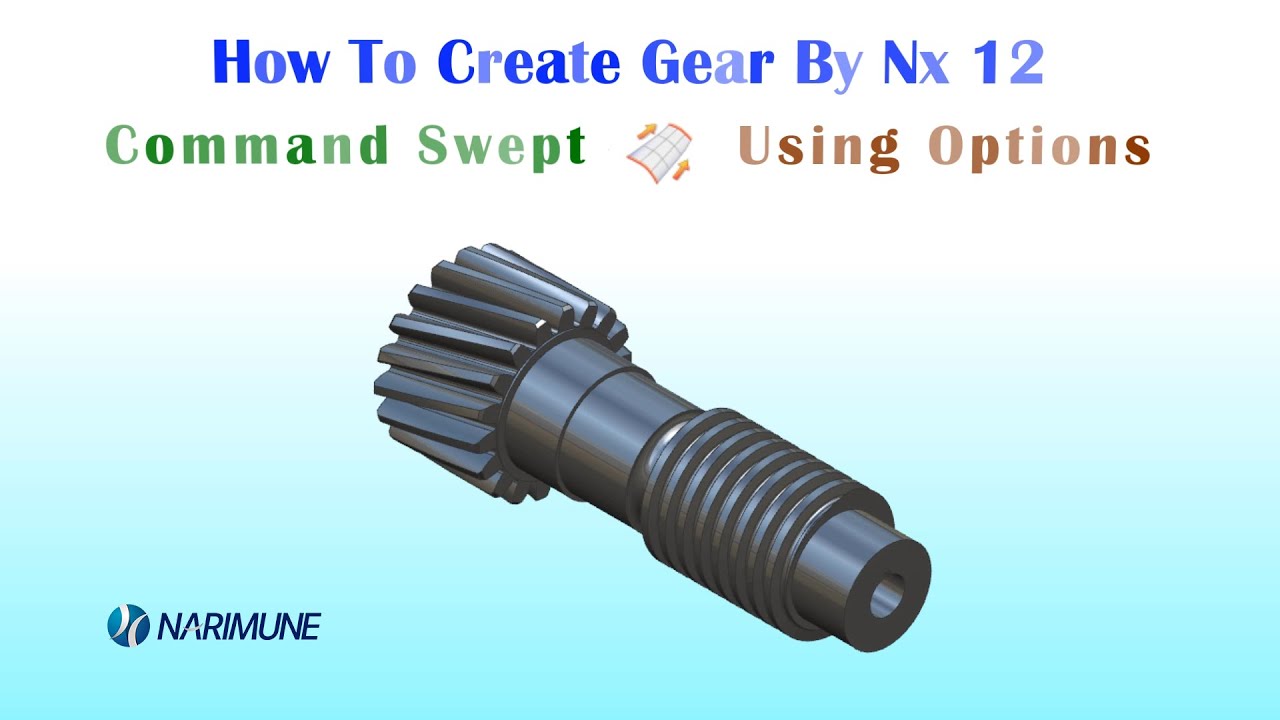 How To Create Gear By Nx12 Command Swept Using Options