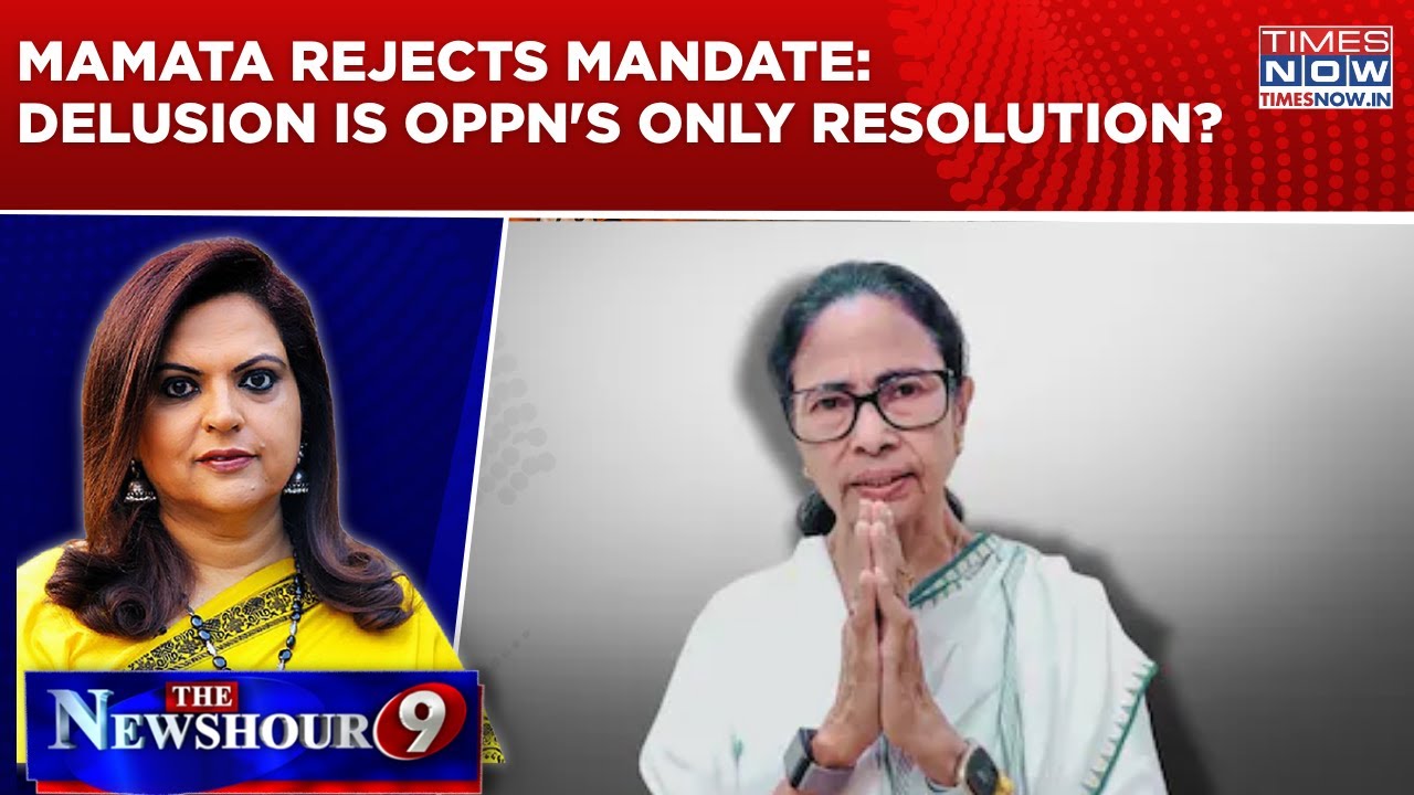 Mamata Banerjee Rejects Bengal Election Mandate | Delusion Is Oppn's Only Resolution? | Newshour