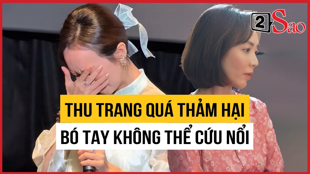 Thu Trang quá thảm hại rồi, bó tay không thể cứu nổi | TIN GIẢI TRÍ