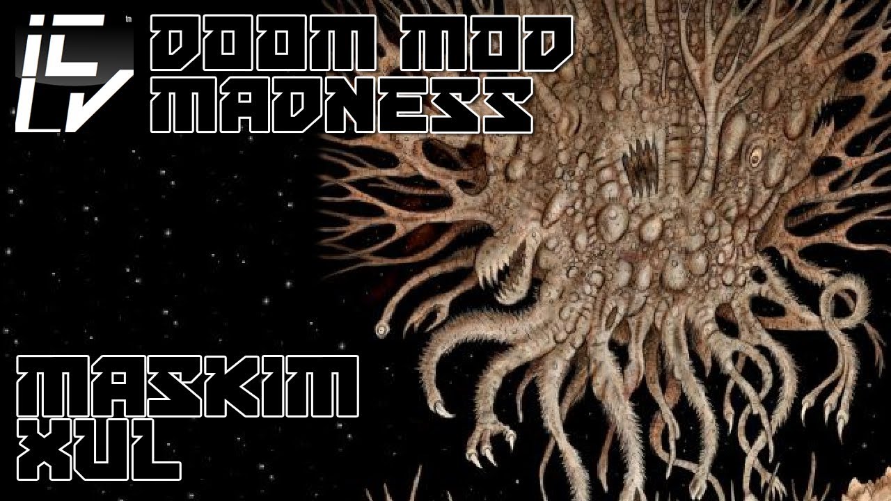 Maskim Xul - Doom Mod Madness