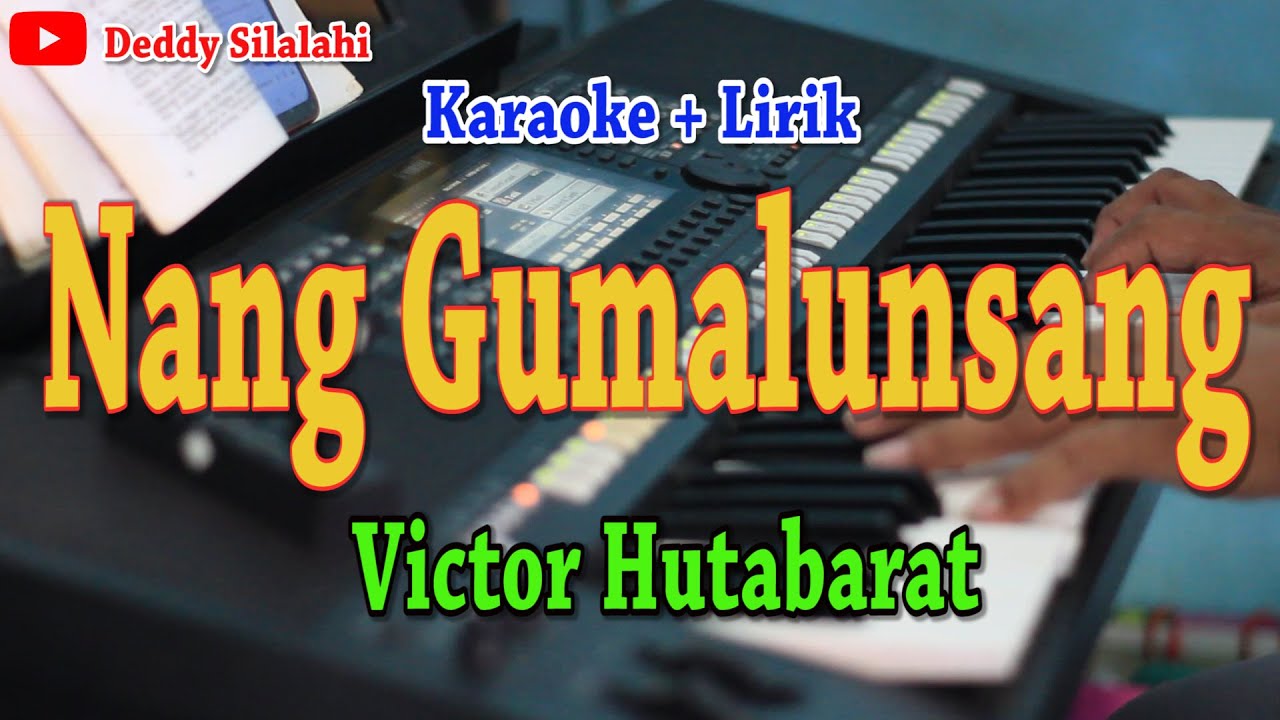 NANG GUMALUNSANG [KARAOKE] VICTOR HUTABARAT