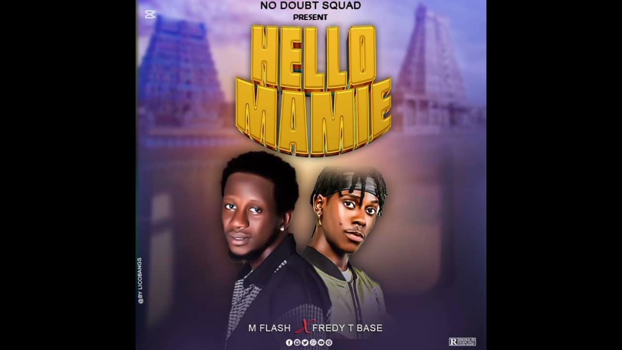 M Flash ft Freddy T base --- HELLO MAMIE @recentsierraleonemuziq 🌍👑