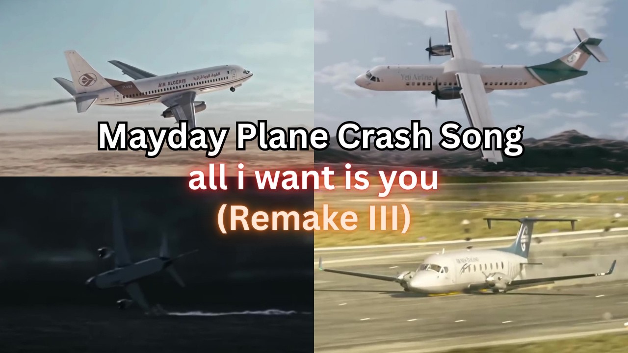 Mayday Plane Crash Song all i want is you (Remake III)