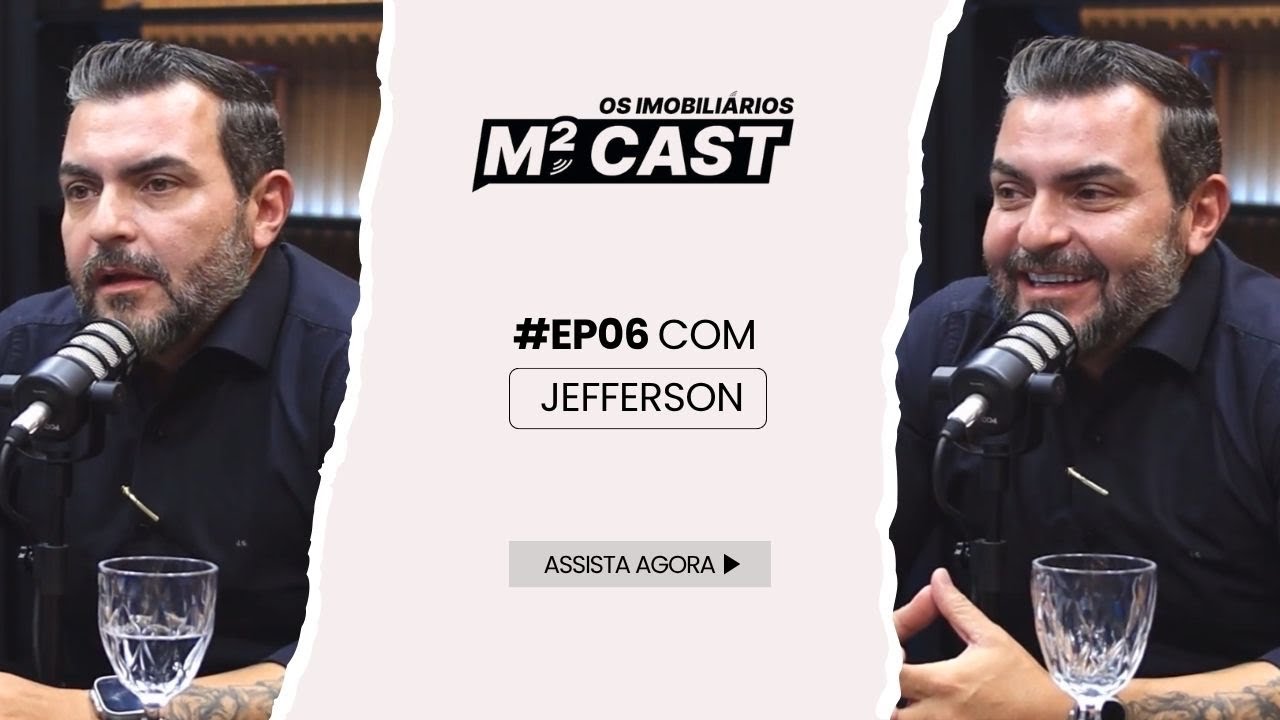 M2CAST - EP.06 | COM JEFFERSON DIRETOR DA EZTEC BROKERS