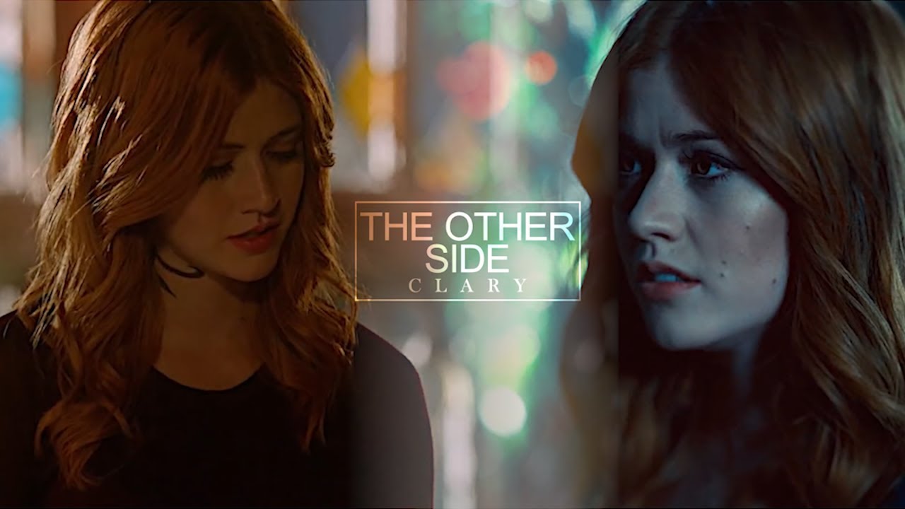 Clary Fairchild || The Other Side