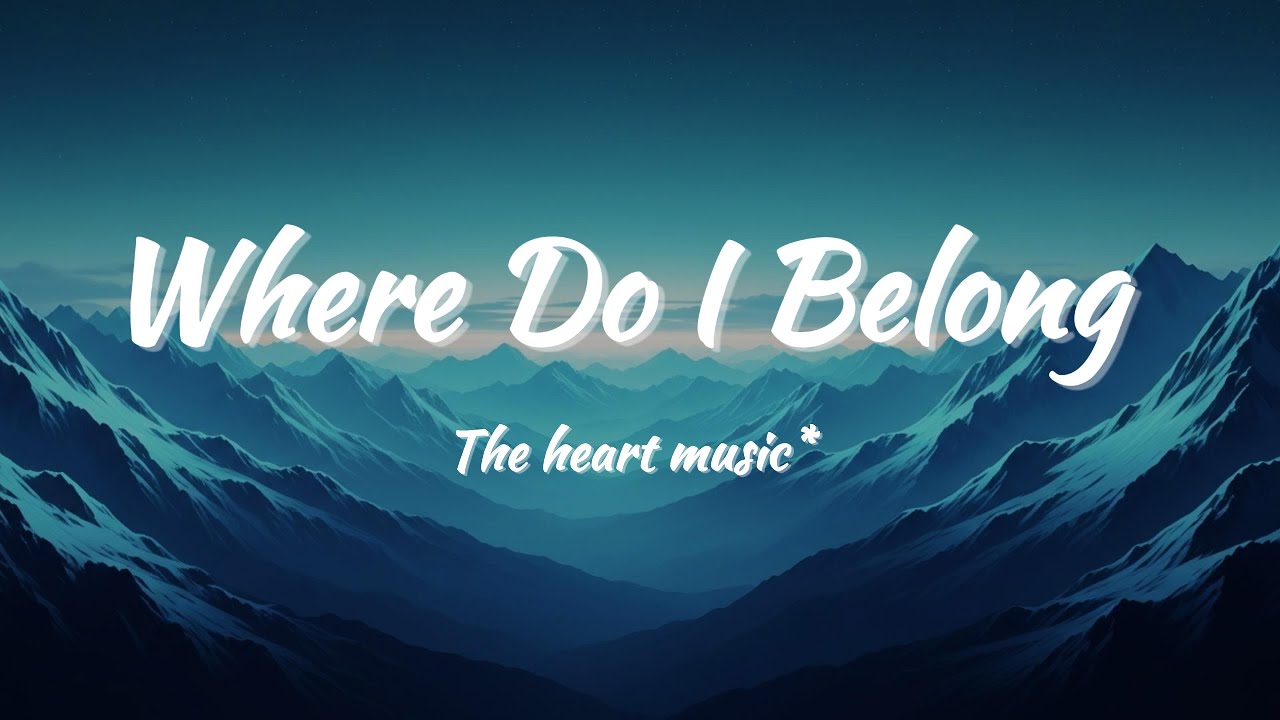 Where Do I Belong (Lyrics)