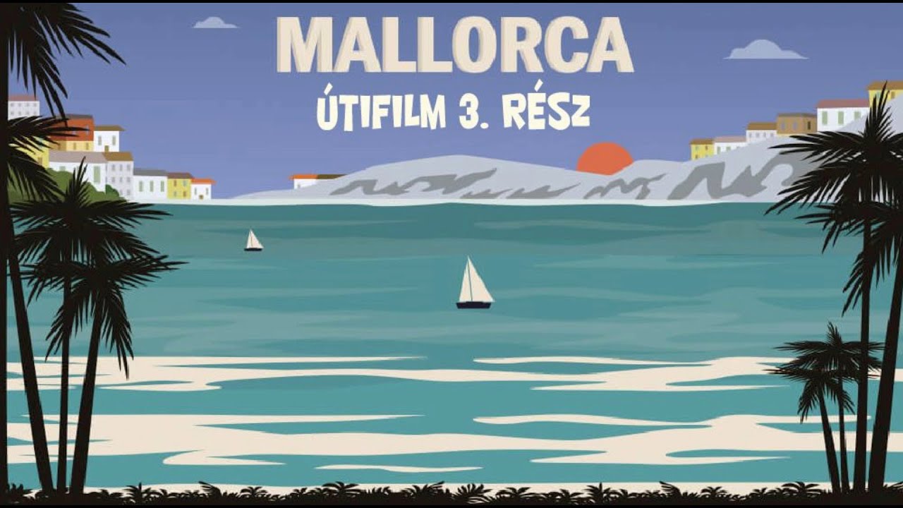 Mallorca útifilm - 3. rész