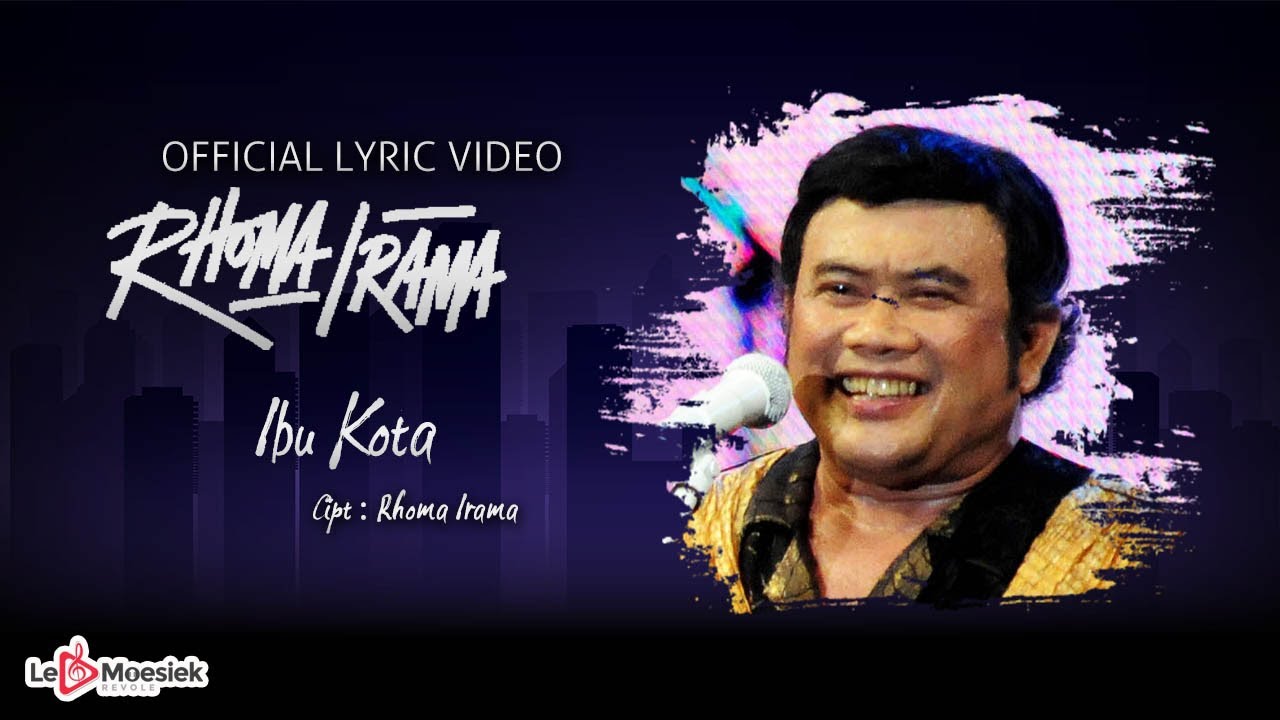 Rhoma Irama - Ibu Kota (Official Lyric Video)