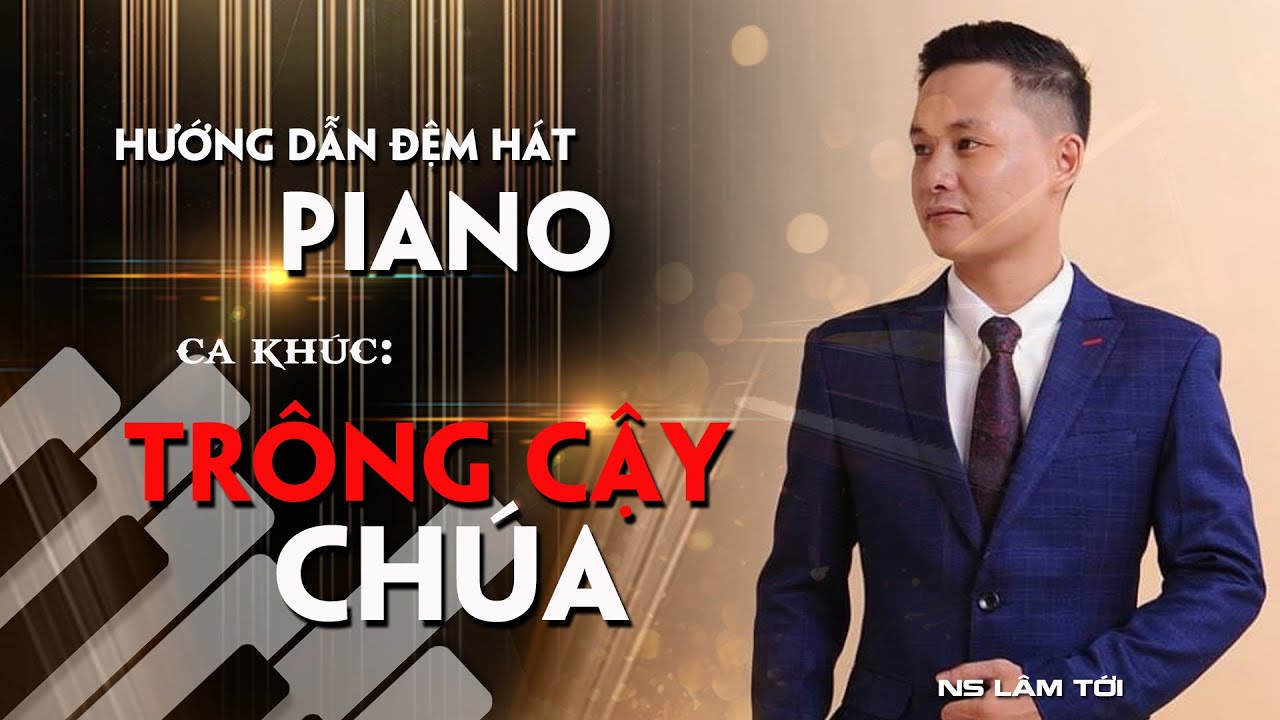TRÔNG CẬY CHÚA | hướng dẫn đệm hát | ns.lâm tới