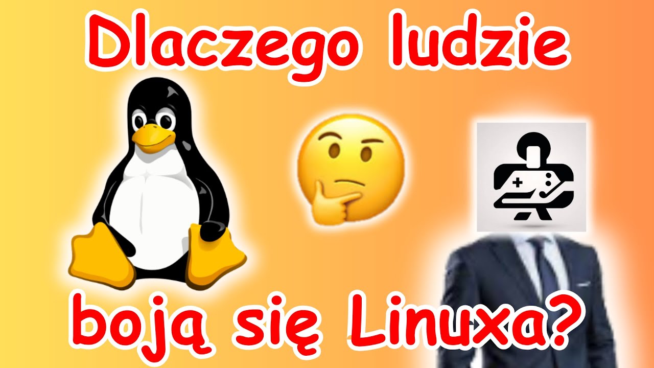 Dlaczego ludzie boją się Linuxa?