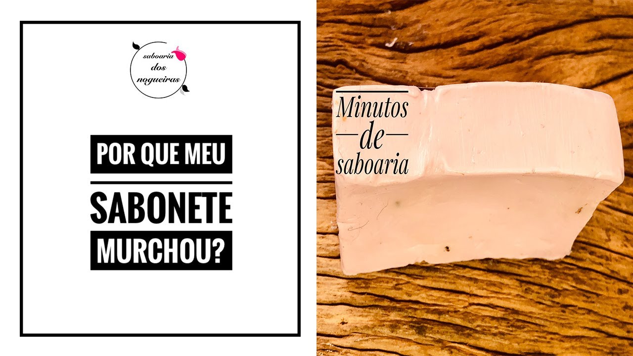 Por que meu sabonete murchou?