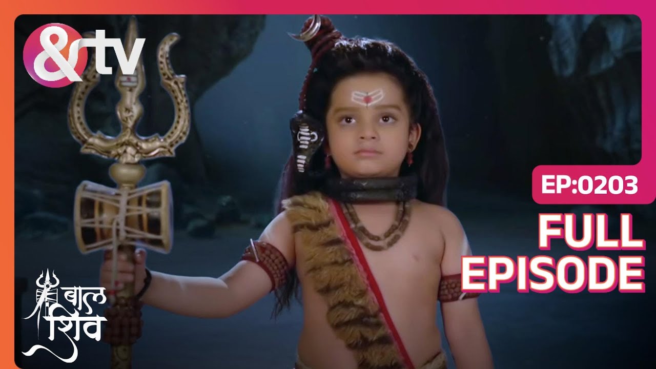 Shiva आये अपने भक्त को बचाने  | Baal Shiv | Full Ep. 203 | And TV