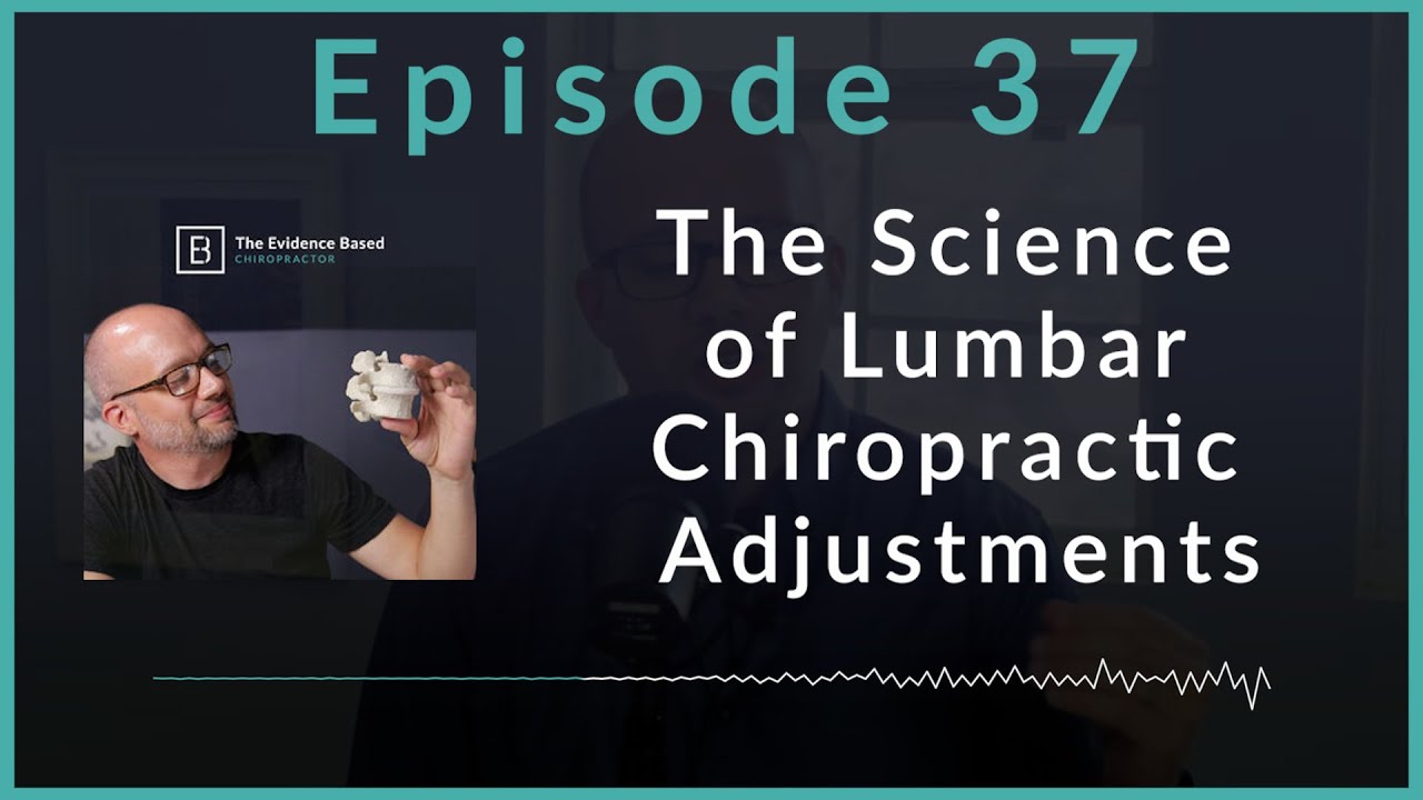 The Science of Lumbar Chiropractic Adjustments | Podcast Ep. 37