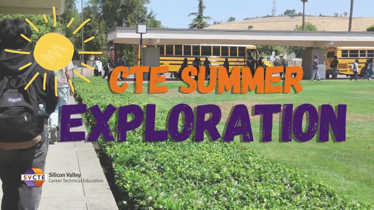 CTE Summer Exploration Program | SVCTE Career Pathways in Action