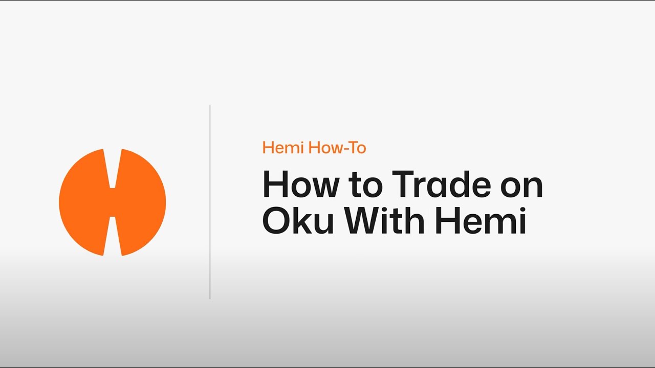 Hemi How-To: How to Trade on Oku With Hemi