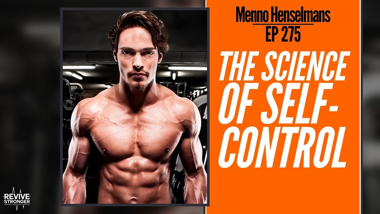 275: Menno Henselmans - The Science Of Self-Control