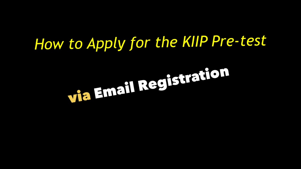 Applying for the KIIP Pre Test via Email Registration 2020