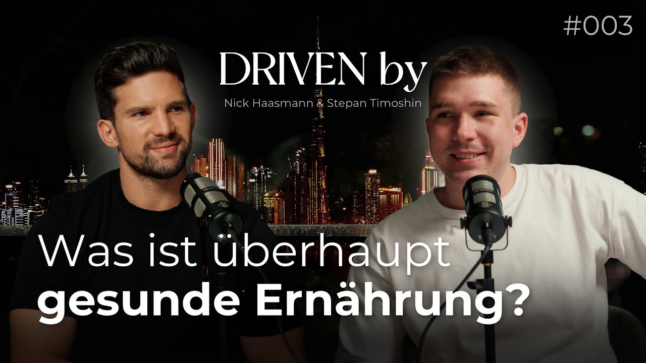 Was ist überhaupt gesunde Ernährung? | Driven By Nick x Stepan #3
