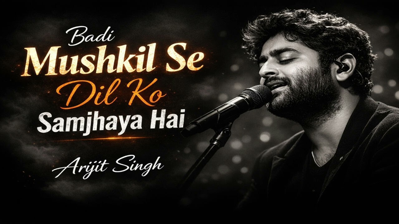 Badi Mushkil Se Dil Ko Samjhaya Hai(Arijit Singh Official Music) MA Mashup Remix 