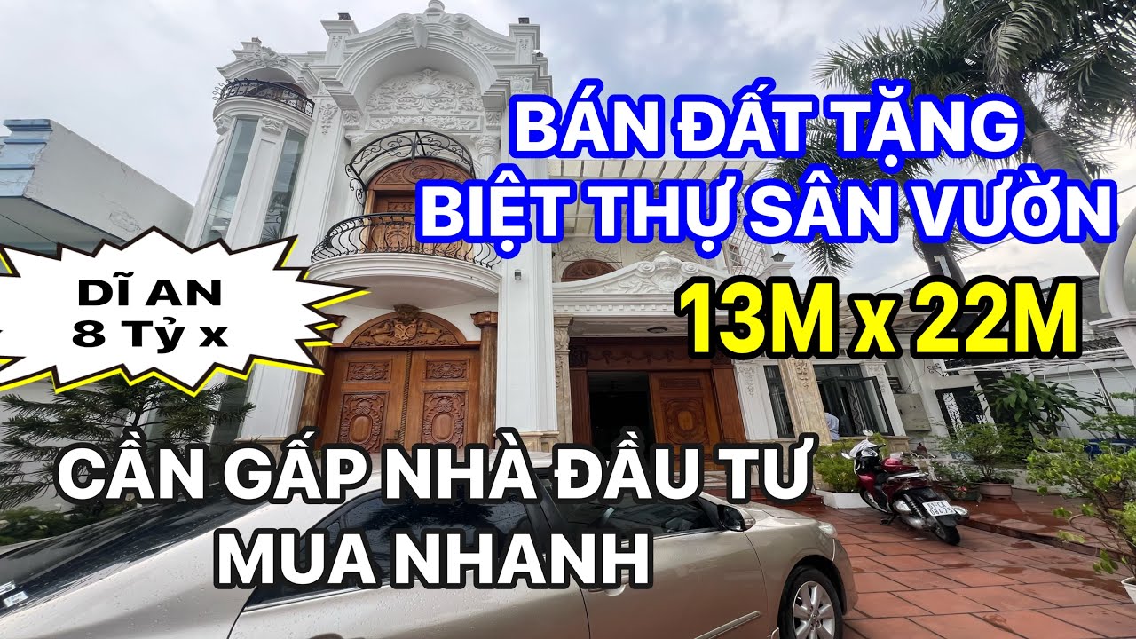 BÁN RẺ BIỆT THỰ DĨ AN GÓC 2 MẶT TIỀN 13M x 22M GIÁ CHỈ 8 Tỷ X | NHANH TAY SỞ HỮU NGAY