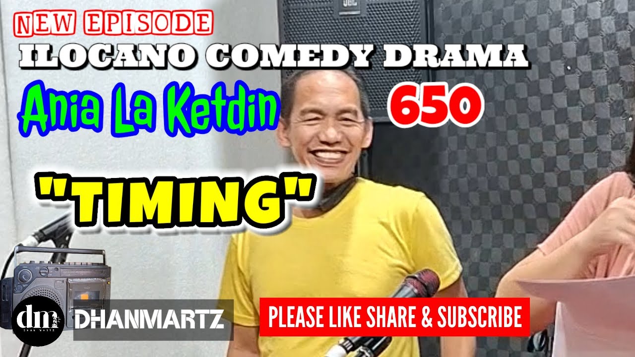 NEW EPISODE | TIMING | ANIA LA KETDIN 650 | ILOCANO COMEDY DRAMA | DHANMARTZ