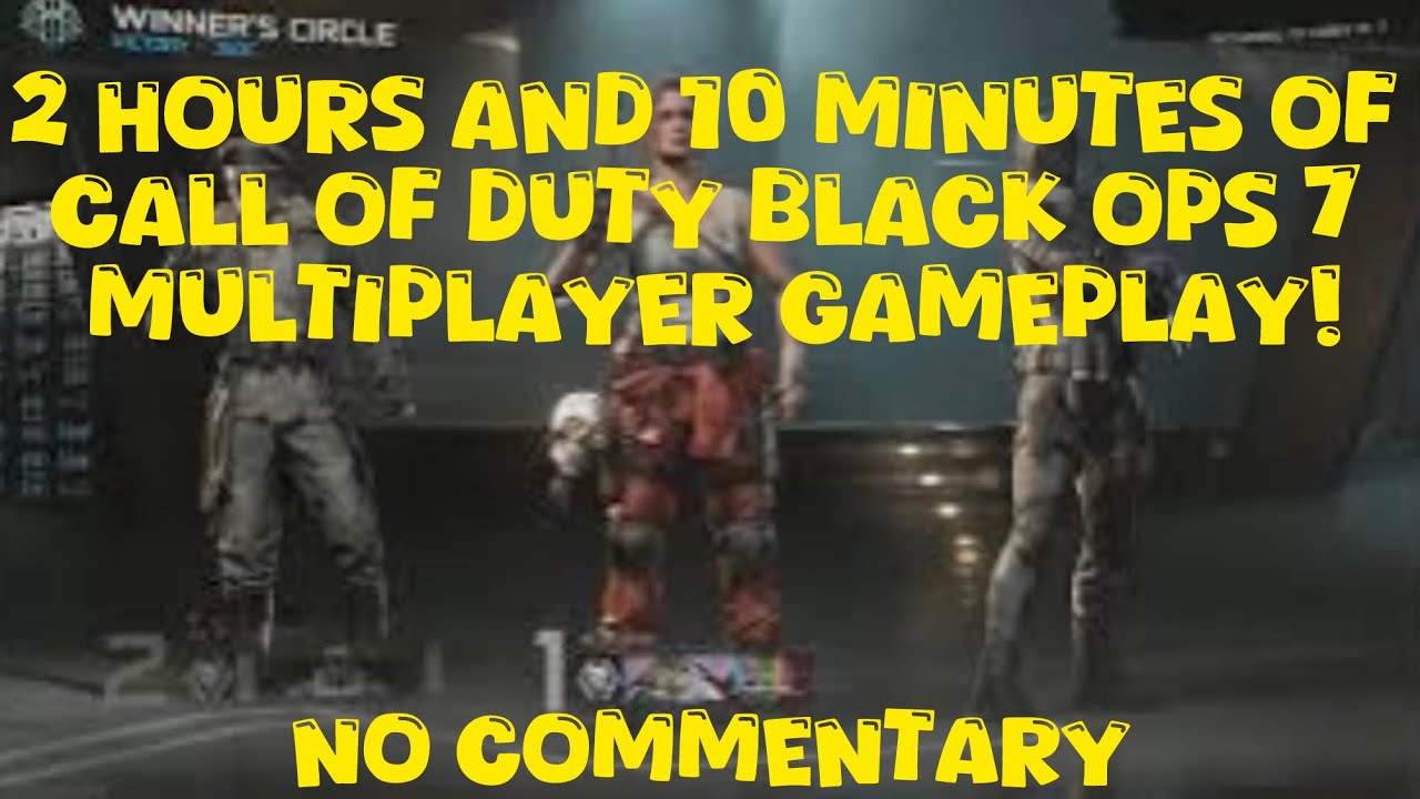 2 Hours and 10 Minutes of Call of Duty Black Ops 7 Multiplayer! - (No Commentary) - Over Hated!