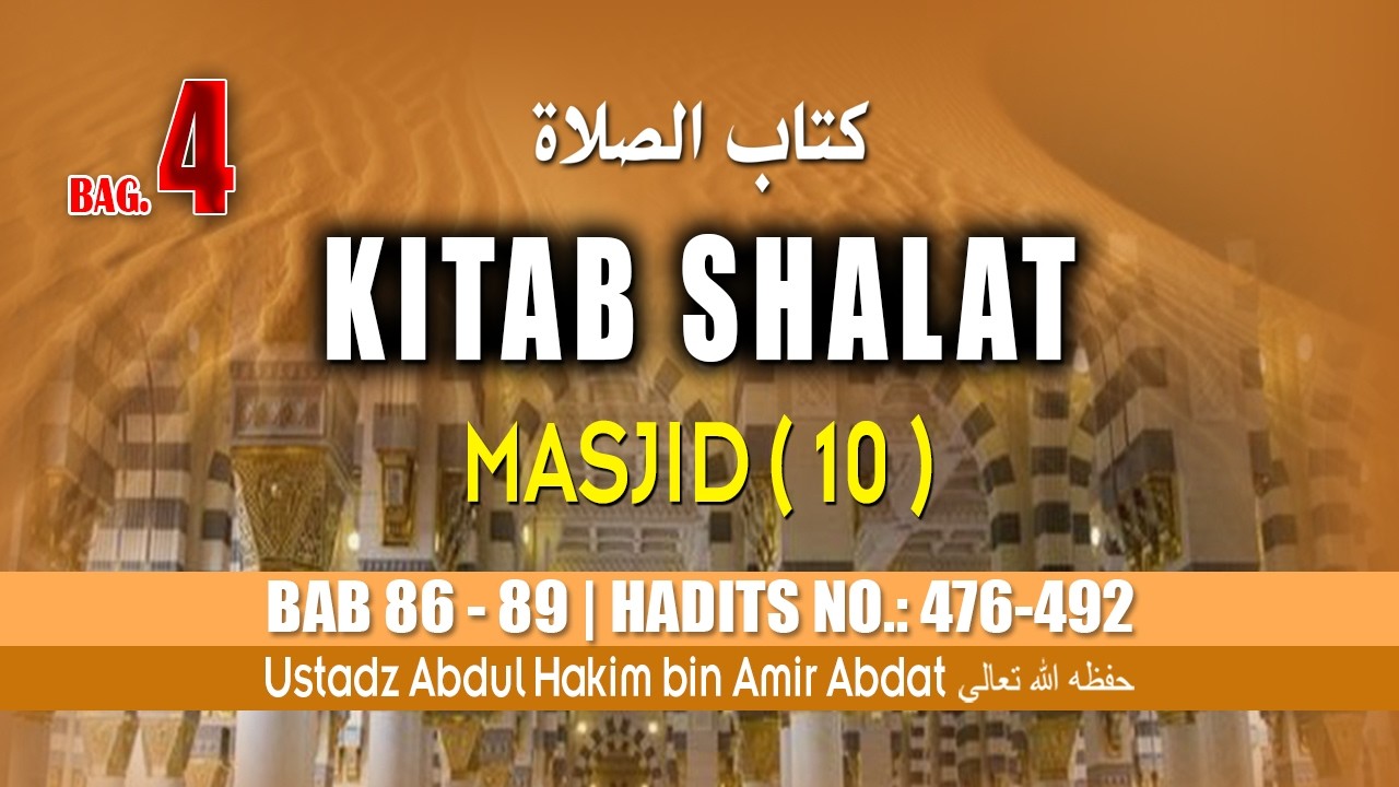 KITAB KE 8 | KITAB SHALAT Bagian 4 (10) | USTADZ ABDUL HAKIM BIN AMIR ABDAT حفظه الله تعالى