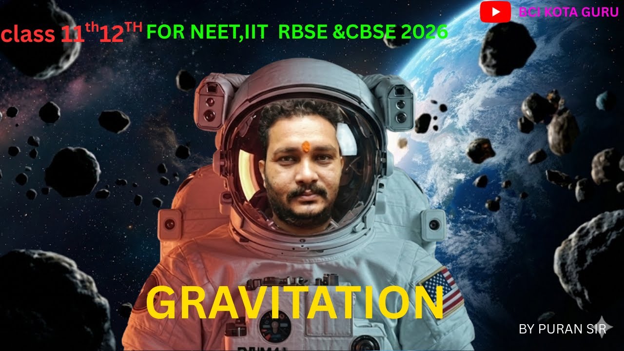 class 11  Chapter 8 gravitation part 6     2026  Made Easy | Physics Complete Guide