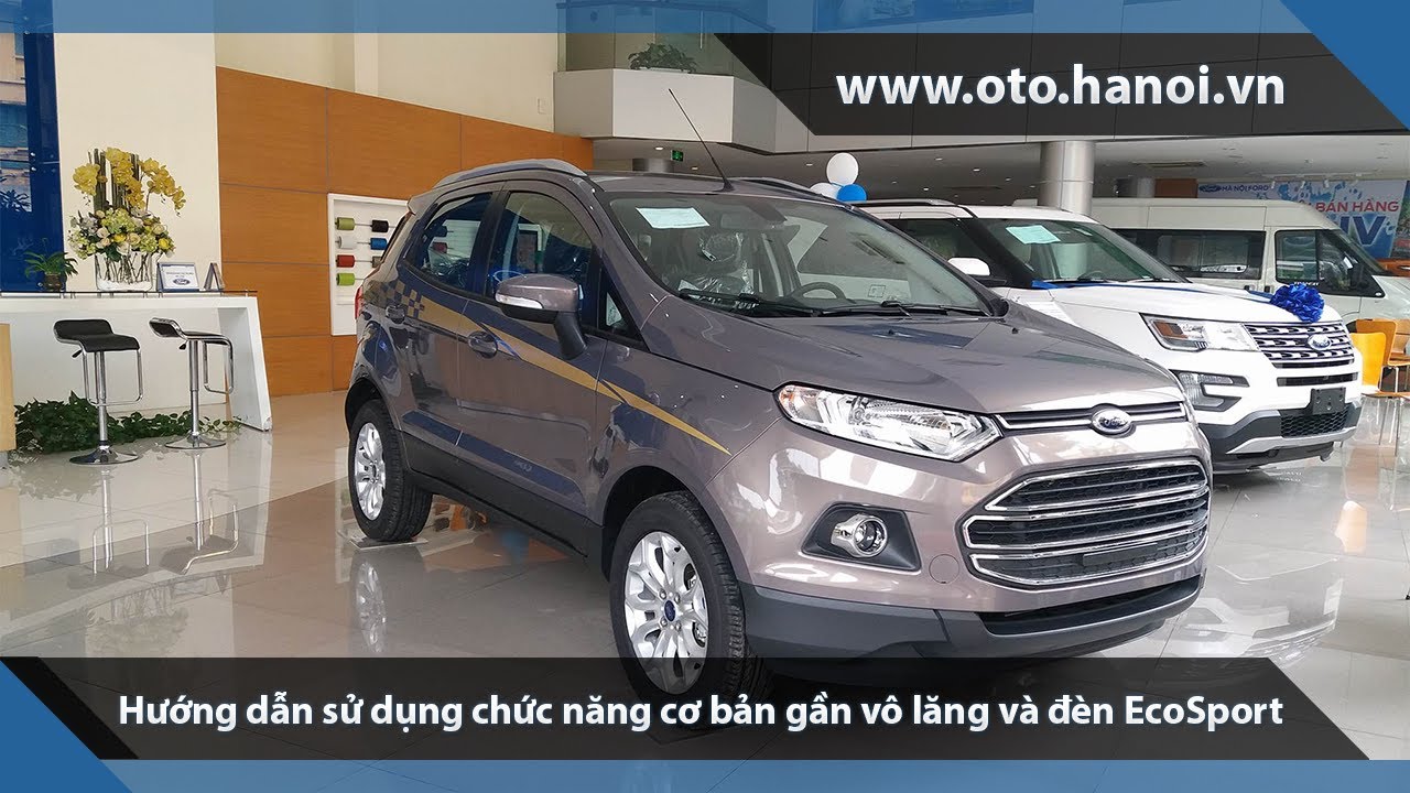 Hướng dẫn sử dụng các chức năng điều khiển cơ bản xe Ford EcoSport