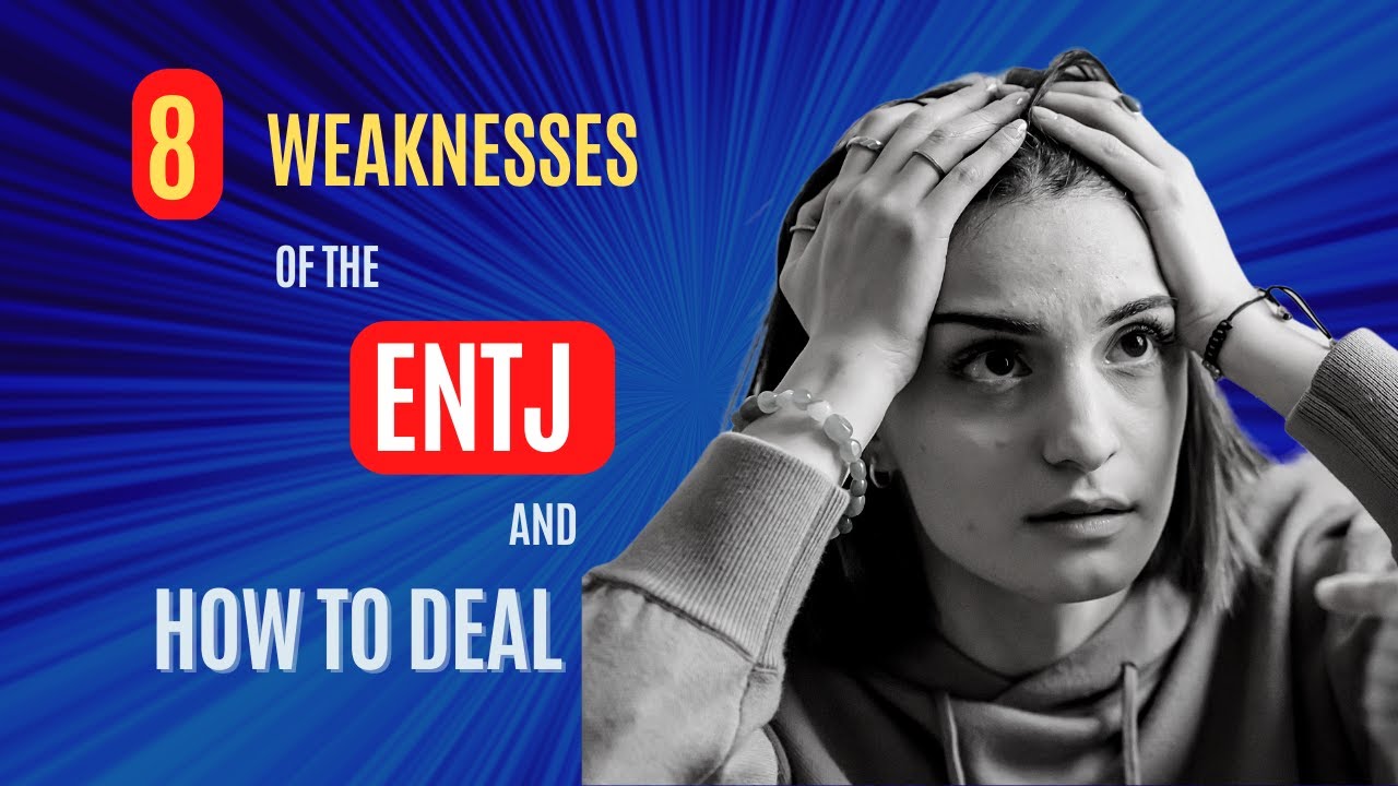 8 of the worst things about being an ENTJ | How to deal with the worst of being an ENTJ