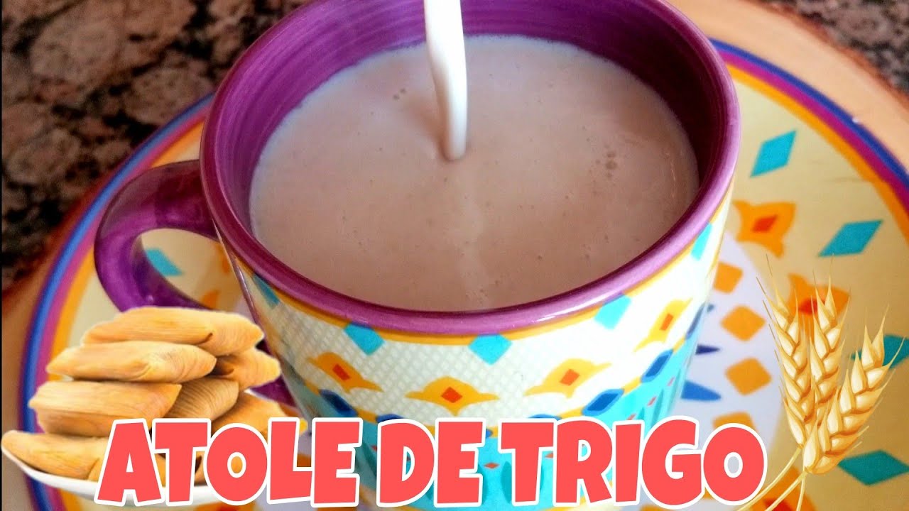 El mejor ATOLE DE TRIGO paso a paso