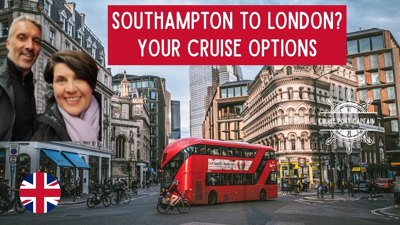 How to Get from Southampton Cruise Port to London | 4 Best Options + Tips”