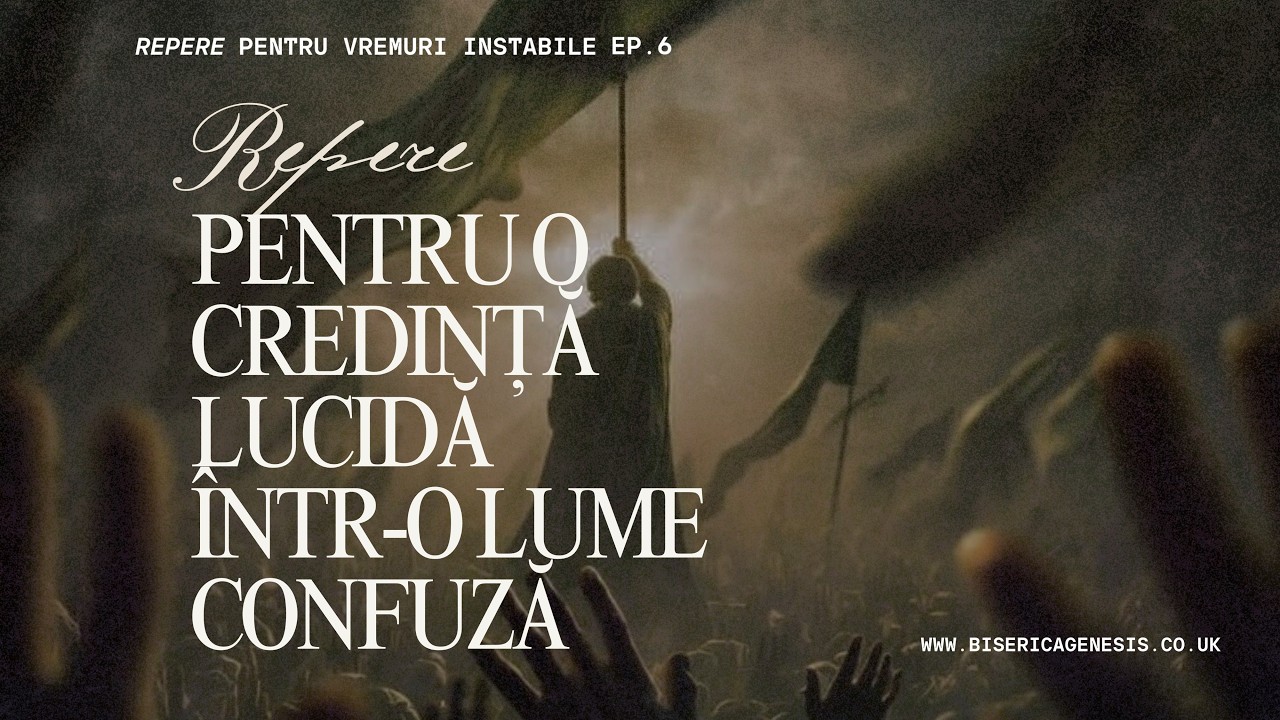 Repere pentru o credință lucidă într-o lume confuză | Florin Antonie