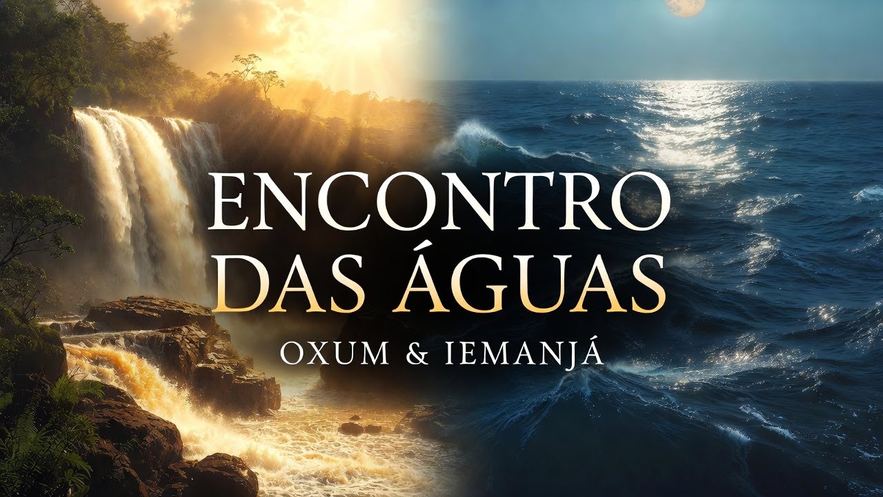 O Encontro das Águas | Quando Oxum Encontra Iemanjá