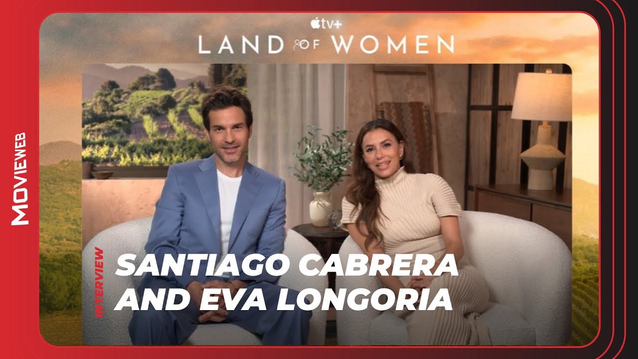 Eva Longoria & Santiago Cabrera on Wine, Women, and New Apple TV+ Series Land of Women | Interview