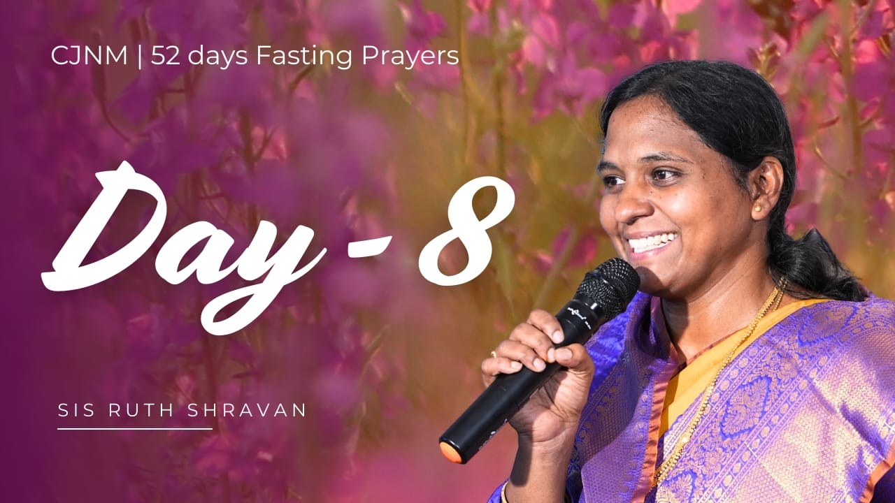 DAY - 8 | 52 Days Fasting Prayers | CJNM | Sis Ruth Shravan |  25  Feb 26